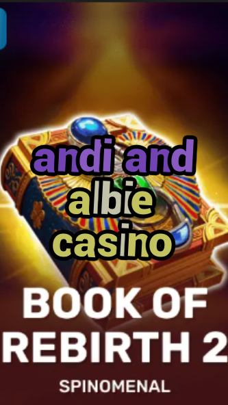 andi and albie casino-trdjkmsxjksdss.com